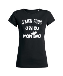 Teeshirt Femme - J'men Fous J'ai Eu Mon Bac