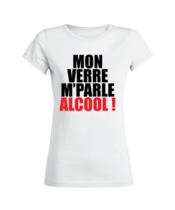 Teeshirt Femme - Mon Verre M'Parle Alcool !
