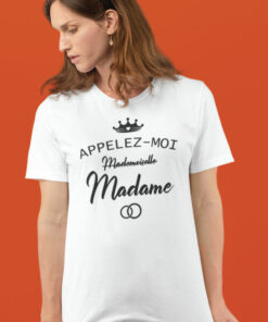 Teeshirt Femme - Appelez-Moi mademoiselle Madame