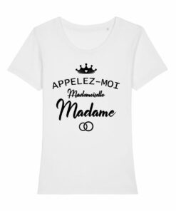 Teeshirt Femme - Appelez-Moi (Mademoiselle) Madame - Blanc