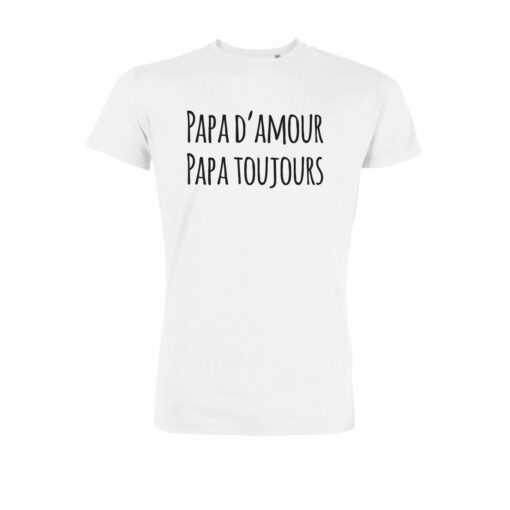 Teeshirt Homme - Papa D'Amour Papa Toujours