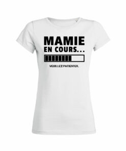 Teeshirt Femme - Mamie En Cours (Veuillez Patienter)