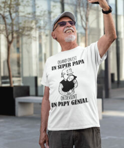 Teeshirt Homme - Quand On Est Un Super Papa On Devient Un Papy Génial