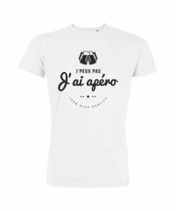 Teeshirt Homme - J'peux Pas J'ai Apéro - 100% High Quality