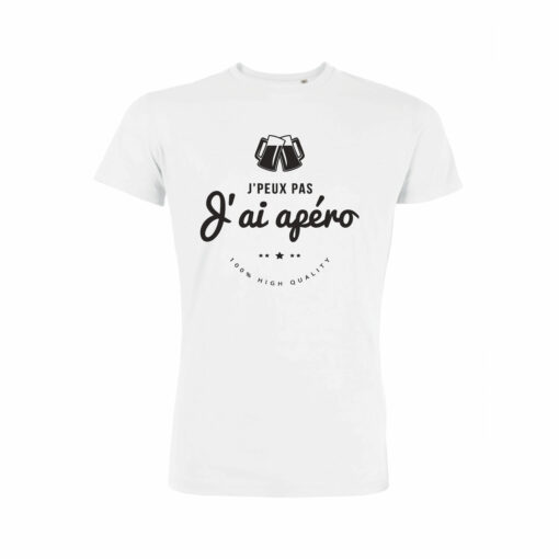 Teeshirt Homme - J'peux Pas J'ai Apéro - 100% High Quality