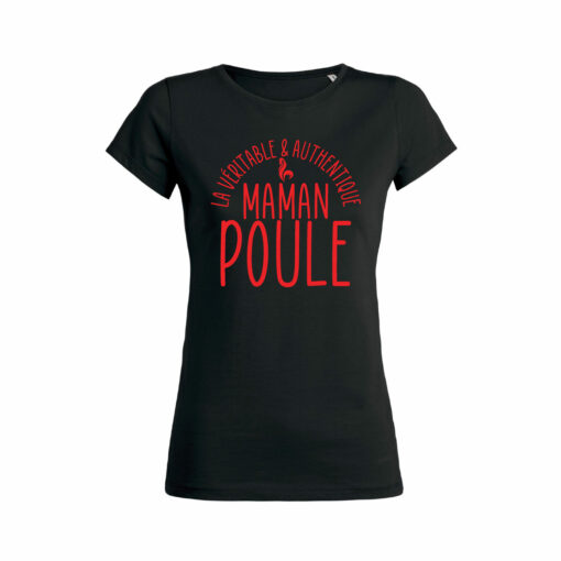Teeshirt Femme - La Véritable & Authentique Maman Poule