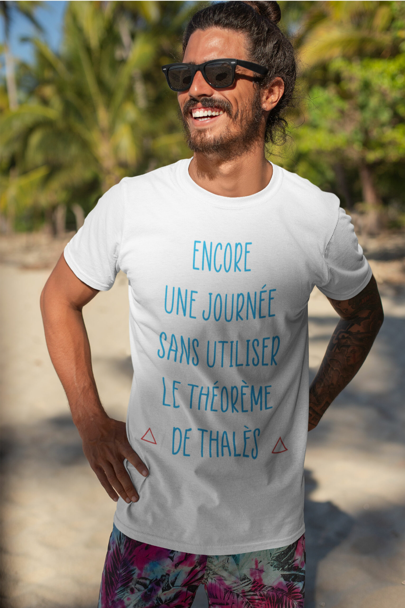 Teeshirt Homme - Encore Une Journée Sans Utiliser Le Théorème De Thalès