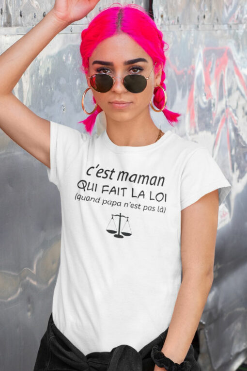 Teeshirt Femme - C'est Maman Qui Fait La Loi (quand papa n'est pas là)