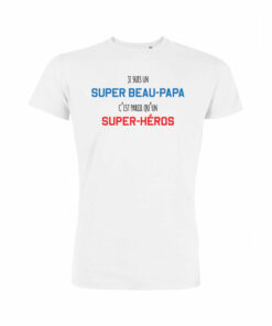 Teeshirt Homme - Je Suis Un Super Beau-Papa C'est Pareil Qu'un Super-Héros