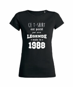 Teeshirt Femme - Ce T-shirt Est Porté Par Une Légende Made In (Votre Date)