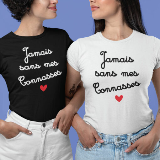 Teeshirt Femme - Jamais Sans Mes Connasses