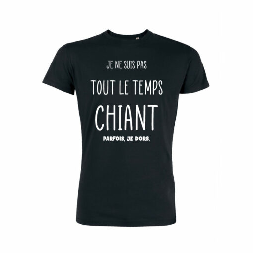 Teeshirt Homme - Je Ne Suis Pas Tout Le Temps Chiant Parfois, Je Dors