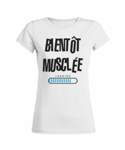 Teeshirt Femme - Bientôt Musclée