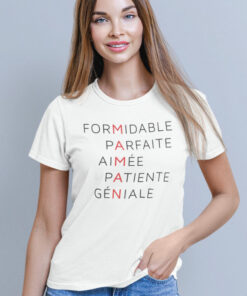 Teeshirt Femme - Formidable Parfaite Aimée Patiente Géniale