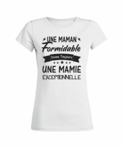 Femme Une Maman Formidable Donne Toujours Une Mamie Exceptionnelle T-Shirt