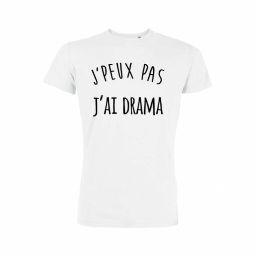 Teeshirt Homme - J'peux Pas J'ai Drama