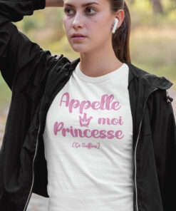 Teeshirt Femme - Appelle Moi Princesse (Ça Suffira)