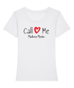 Teeshirt Femme - Call Me Madame (Votre Nom)