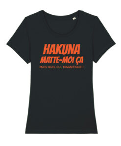 Teeshirt Femme - Hakuna Matte-Moi Ça