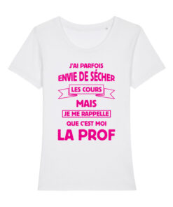 Teeshirt Femme - J'ai Parfois Envie De Sécher Les Cours - Blanc